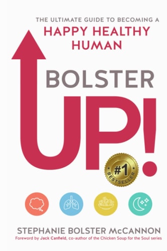 BolsterUp! The Ultimate Guide to Becoming a Happy Healthy Human