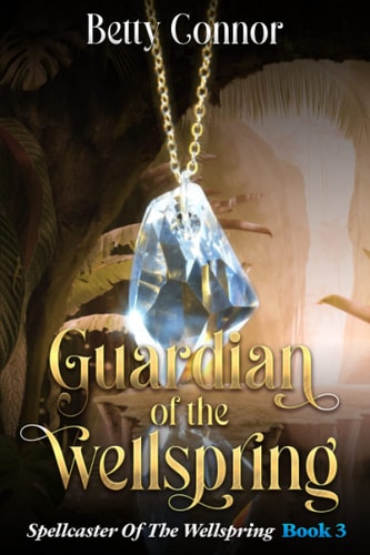 Guardian Of The Wellspring Book 3 Spellcaster Of The Wellspring