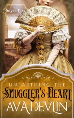 Unearthing the Smuggler's Heart A Steamy Historical Regency Romance