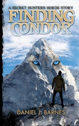 Finding Condor A Secret Hunters Horde Story