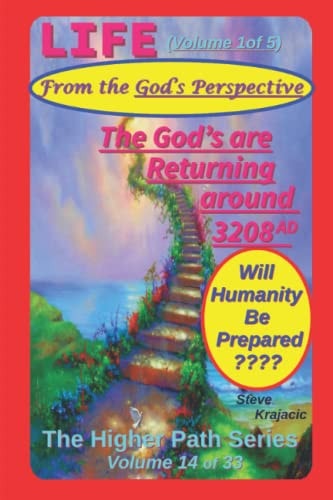 The Higher Path Series, Volume 14: Life (1of5), From the God's Perspective