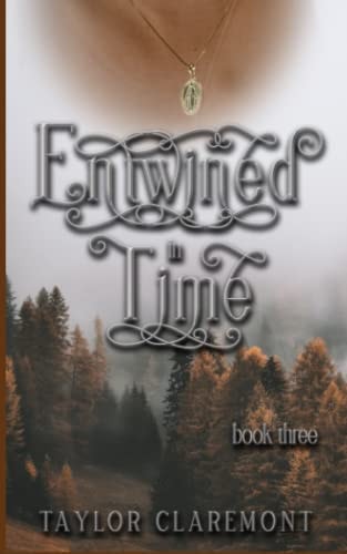 Entwined in Time Book Three