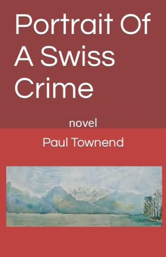 Portrait Of A Swiss Crime Novel