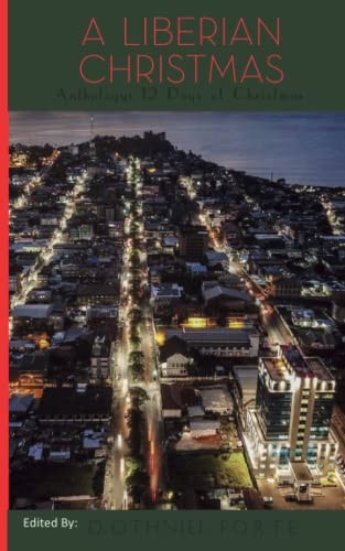 A Liberian Christmas Anthology 12 Days of Christmas