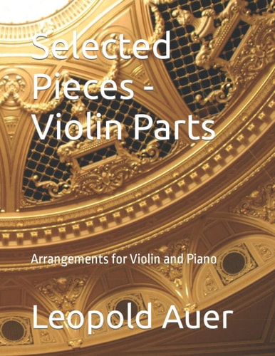 Selected Pieces - Violin Parts Arrangements for Violin and Piano