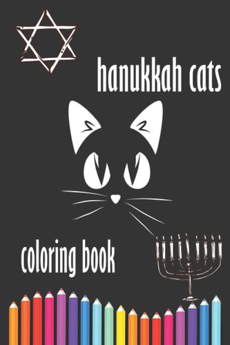 Hanukkah Coloring Book A Cats Coloring Book Easy, LARGE, GIANT Simple Picture Coloring Books for Toddlers, Kids Ages 2-4, Early Learning, Preschool and Kindergarten