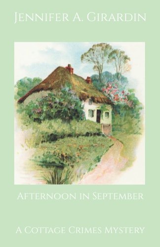 Afternoon in September A Cottage Crimes Mystery