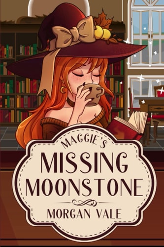 Maggie's Missing Moonstone A Magic Library Cozy Mystery