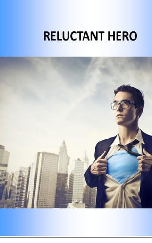 Reluctant Hero A Short Story