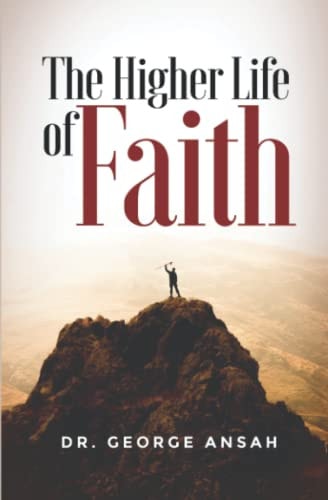 The Higher Life of Faith