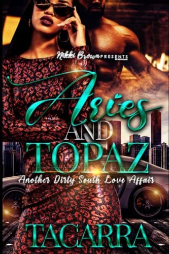 Aries and Topaz Another Dirty South Love Affair