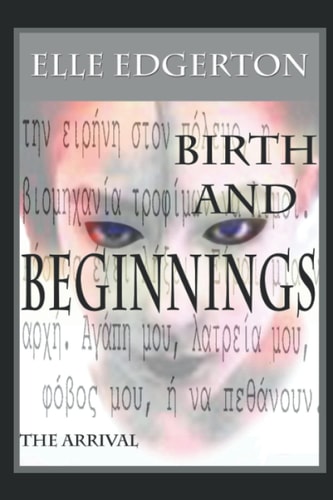 Birth and Beginnings The Arrival