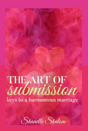 The Art of Submission Keys To A Harmonious Marriage
