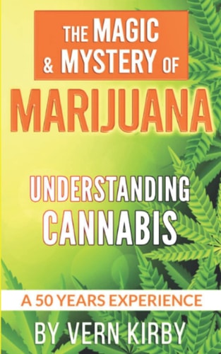 The Magic & Mystery Of Marijuana Understanding The Cannabis Plant