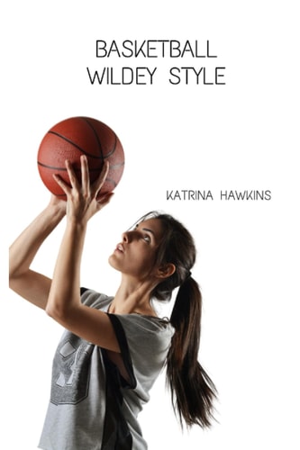 BASKETBALL WILDEY STYLE.