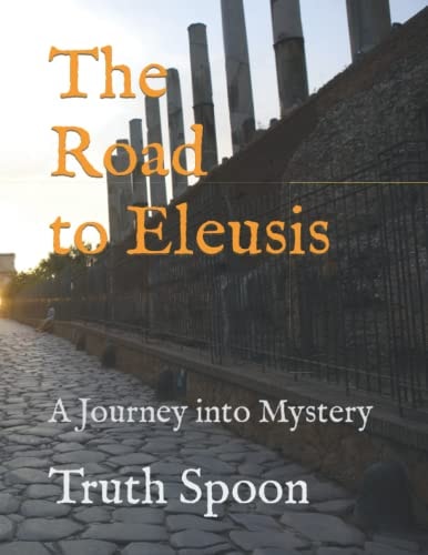 The Road to Eleusis A Journey Into Mystery
