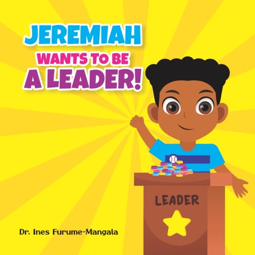 Jeremiah Wants to Be a Leader Children Illustrated Book