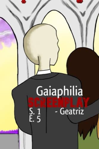 Gaiaphilia Eyes Wide Open Screenplay Gaiaphilia S1 E5 Eyes Wide Open