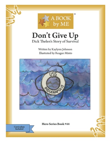 Don't Give Up Dick Thelen's Story of Survival