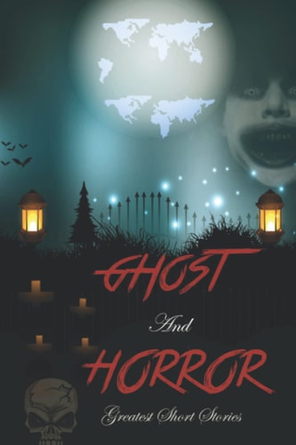 Ghost and Horror Greatest Short Stories True Horror Stories Book
