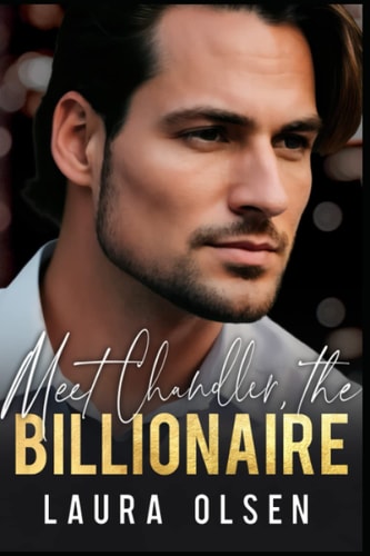 Meet Chandler, the Billionaire An Enemies to Lovers Office Romance