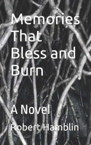 Memories That Bless and Burn
