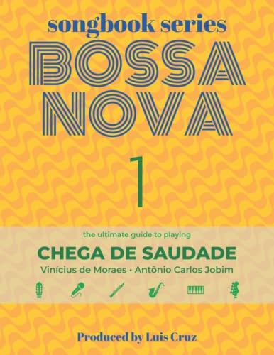 Songbook Series Bossa Nova - Volume 1: Chega de Saudade