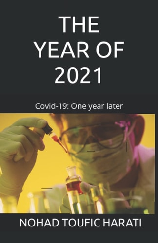 The Year of 2021 Covid-19: One Year Later