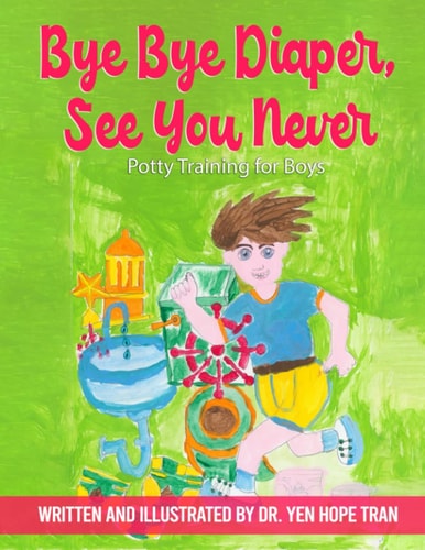Bye Bye Diaper, See You Never Potty Training for Boys