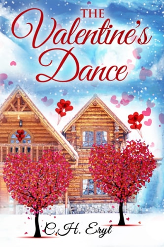 The Valentine's Dance A Small Town Second Chance at Romance Novel