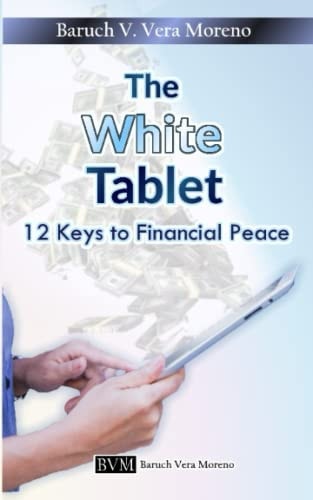The White Tablet 12 Keys To Financial Peace