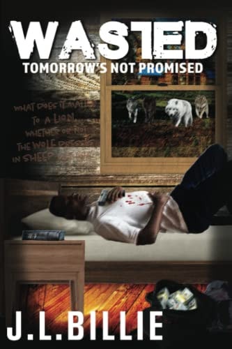 Wasted Tomorrow's Not Promised