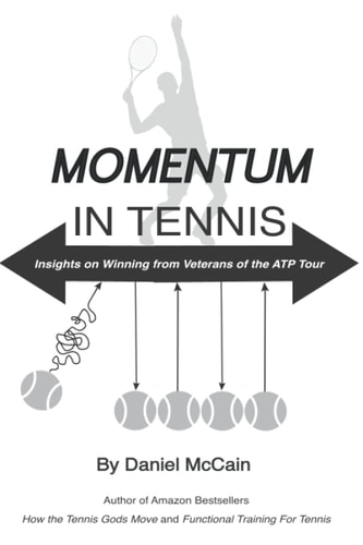 Momentum In Tennis Second Edition: Insights on Winning From the ATP Tour