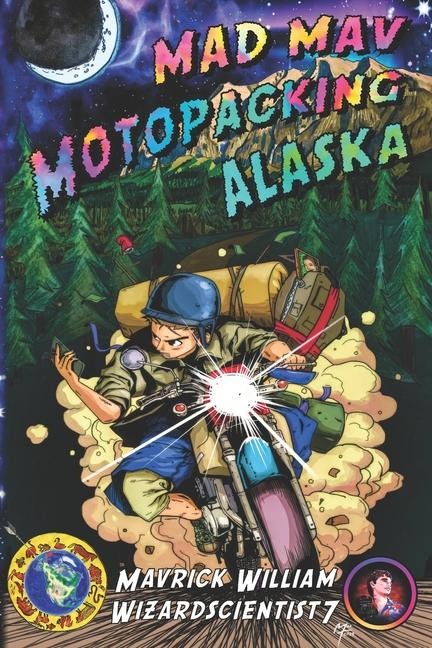 Mad Mav Motopacking: Alaska