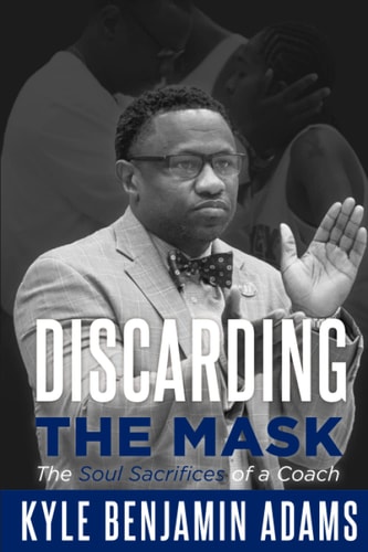 Discarding the Mask The Soul Sacrifices of a Coach