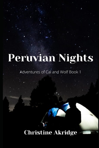 Peruvian Nights Adventures of Cal and Wolf