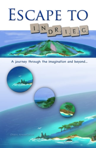 Escape to 'Indrieg' A Journey Through the Imagination and Beyond ...