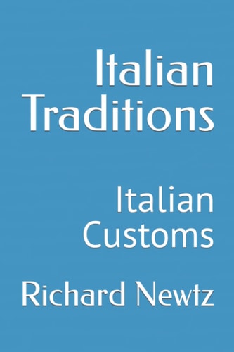 Italian Traditions Italian Customs