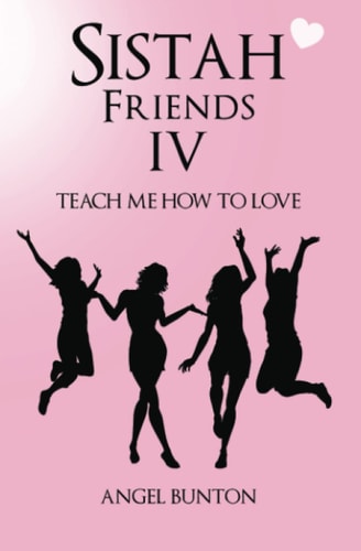 Sistah Friends IV Teach Me How to Love