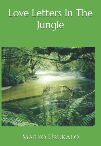 LOVE LETTERS IN THE JUNGLE.