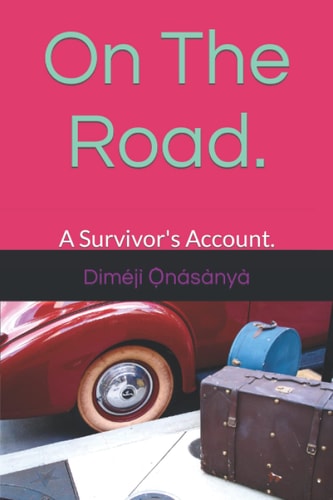 On The Road. A Survivor's Account.