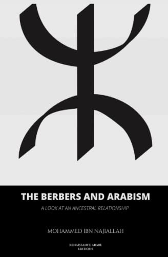 The Berbers and Arabism A Look at an Ancestral Relationship