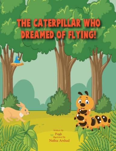 The Caterpillar who Dreamed of Flying!