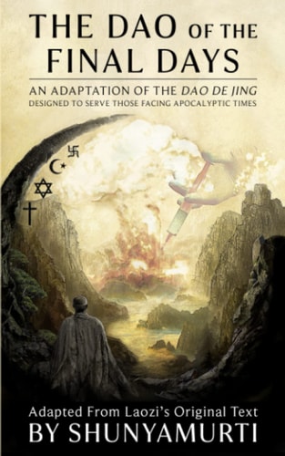 The Dao of the Final Days An Adaptation of the Dao De Jing