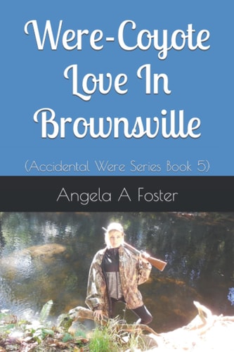 Were-Coyote Love In Brownsville (Accidental Were Series Book 5)