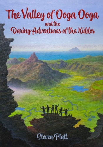The Valley of Ooga Ooga and the Daring Adventures of the Kiddos