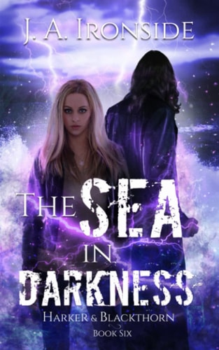 The Sea in Darkness (Harker & Blackthorn - Book Six)