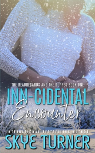 INN-CIDENTAL ENCOUNTER The Beauregards and the Dupres Book One