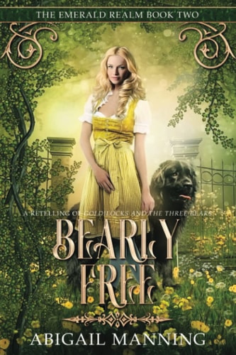 Bearly Free A Retelling of Goldilocks and the Three Bears