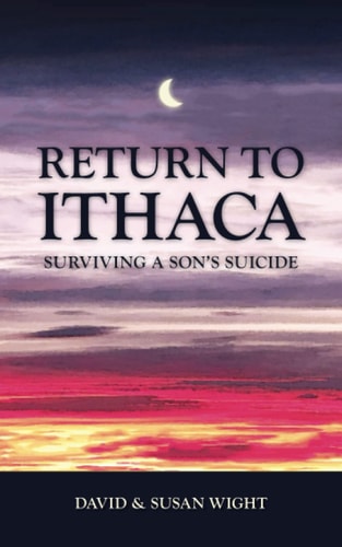 Return to Ithaca Surviving a Son's Suicide